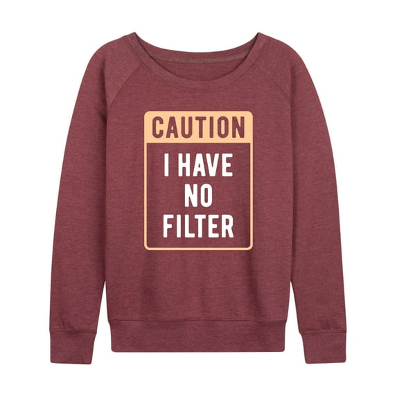 Instant Message - Caution I Have No Filter - Women's Lightweight French Terry Long Sleeve Shirt