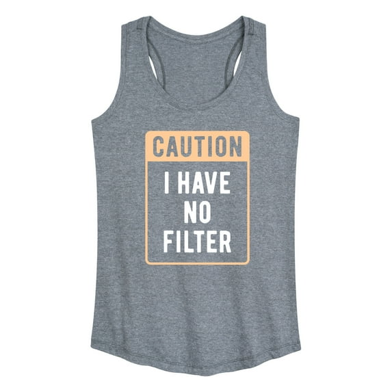 Instant Message - Caution I Have No Filter - Women's Racerback Tank Top