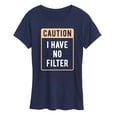 thumbnail image 1 of Instant Message - Caution I Have No Filter - Women's Short Sleeve Graphic T-Shirt, 1 of 6
