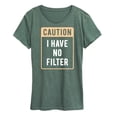 thumbnail image 1 of Instant Message - Caution I Have No Filter - Women's Short Sleeve Graphic T-Shirt, 1 of 7
