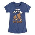 thumbnail image 1 of Instant Message - Celebrate Family - Mini Version of Dad - Toddler & Youth Girls Short Sleeve Graphic T-Shirt, 1 of 6