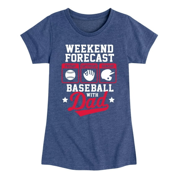 Instant Message - Weekend Forecast Baseball with Dad - Toddler & Youth Girls Short Sleeve Graphic T-Shirt