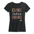 thumbnail image 1 of Instant Message - Change Takes Courage - - Women's Short Sleeve Graphic T-Shirt, 1 of 5