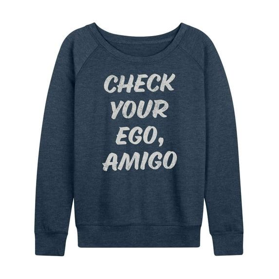Instant Message - Check Your Ego Amigo - Women's Lightweight French Terry Long Sleeve Shirt