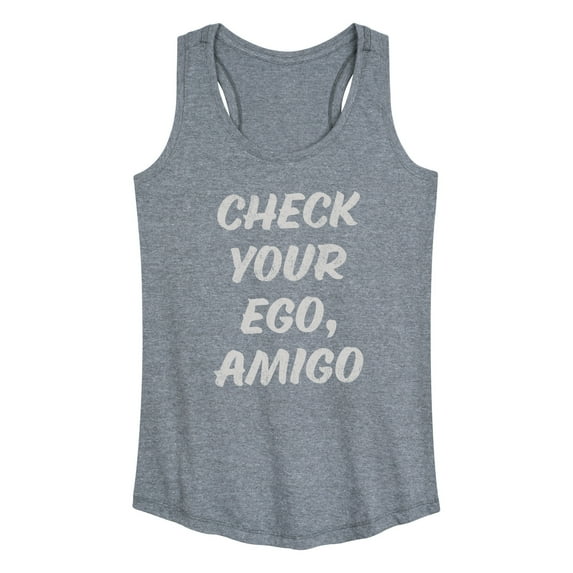 Instant Message - Check Your Ego Amigo - Women's Racerback Tank Top