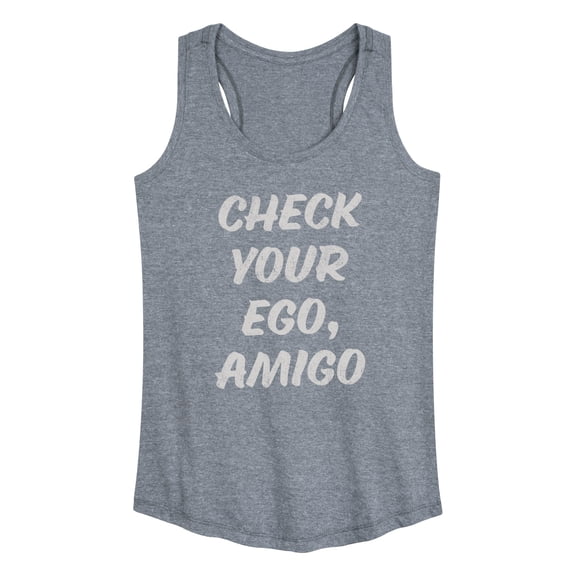 Instant Message - Check Your Ego Amigo - Women's Racerback Tank Top