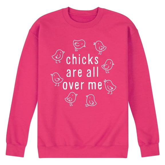 Instant Message - Chicks Are All Over Me - Men's Crew Neck Fleece Pullover