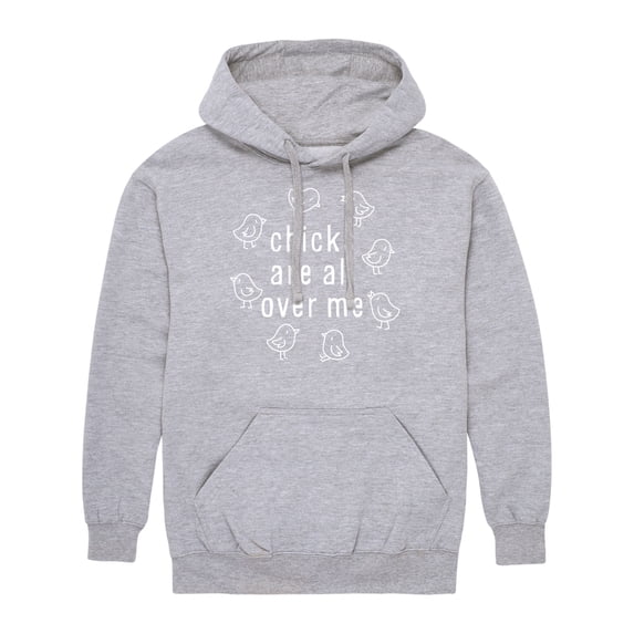 Instant Message - Chicks Are All Over Me - Men's Pullover Hooded Fleece Sweatshirt