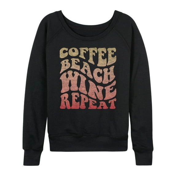 Instant Message - Coffee Beach Wine Repeat - Women's Lightweight French Terry Long Sleeve Shirt