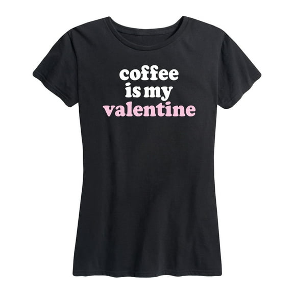 Instant Message - Coffee Is My Valentine - Women's Short Sleeve Graphic T-Shirt