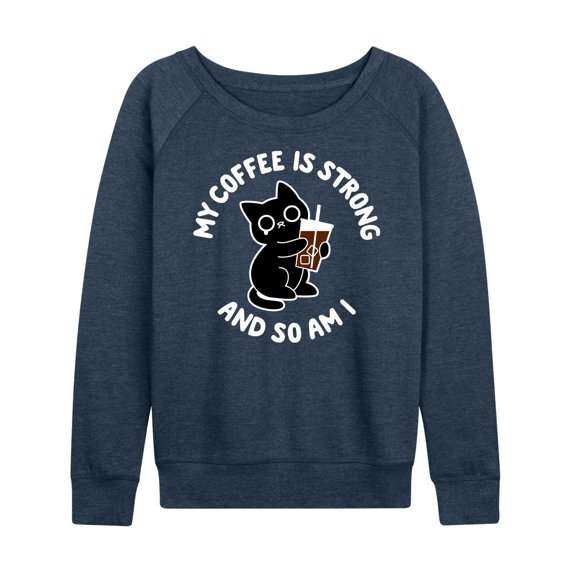 Instant Message - Coffee Is Strong - Women's Lightweight French Terry Long Sleeve Shirt