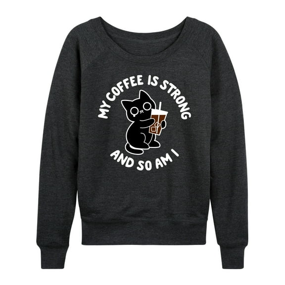 Instant Message - Coffee Is Strong - Women's Lightweight French Terry Long Sleeve Shirt