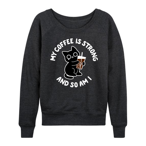 Instant Message - Coffee Is Strong - Women's Lightweight French Terry Long Sleeve Shirt