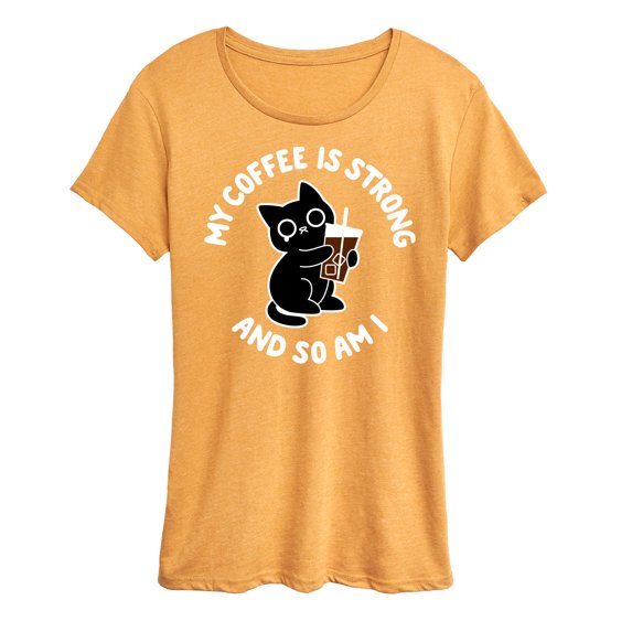 Instant Message - Coffee Is Strong - Women's Short Sleeve Graphic T-Shirt