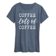 thumbnail image 1 of Instant Message - Coffee Lots Of Coffee - Women's Short Sleeve Graphic T-Shirt, 1 of 5