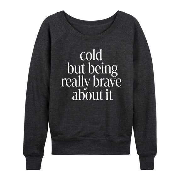 Instant Message - Cold, But Brave Lightweight French Terry Wide Neck Long Sleeve Graphic Shirt