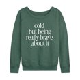 thumbnail image 1 of Instant Message - Cold, But Brave Lightweight French Terry Wide Neck Long Sleeve Graphic Shirt, 1 of 5