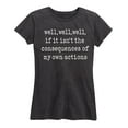 thumbnail image 1 of Instant Message - Consequences Of My Actions - Women's Short Sleeve Graphic T-Shirt, 1 of 5