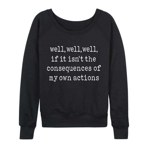 Instant Message - Consequences of my Actions - Women's French Terry Long Sleeve Pullover