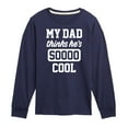 thumbnail image 1 of Instant Message - Cool Dad He Thinks - Toddler & Youth Long Sleeve Graphic T-Shirt, 1 of 6