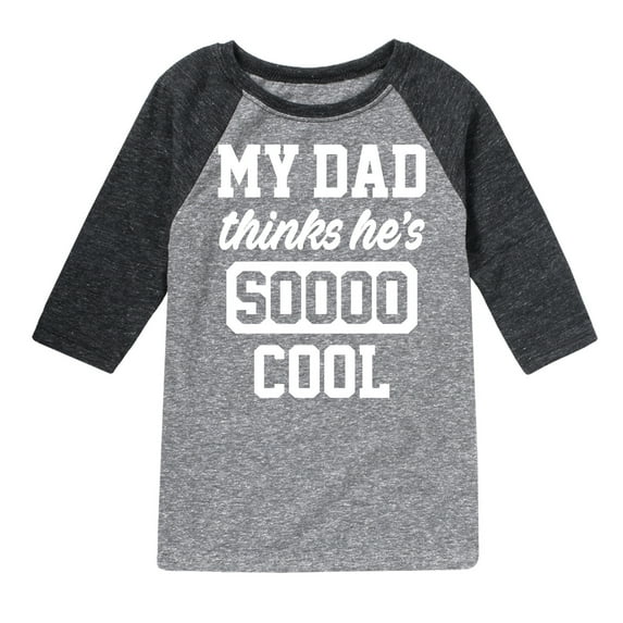 Instant Message - Cool Dad He Thinks - Toddler & Youth Raglan Graphic T-Shirt