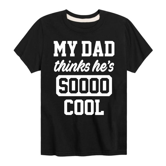 Instant Message - Cool Dad He Thinks - Toddler & Youth Short Sleeve Graphic T-Shirt