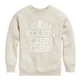 thumbnail image 1 of Instant Message - Cousin Cabin Crew - Vacation - Toddler & Youth Crewneck Fleece Sweatshirt, 1 of 6