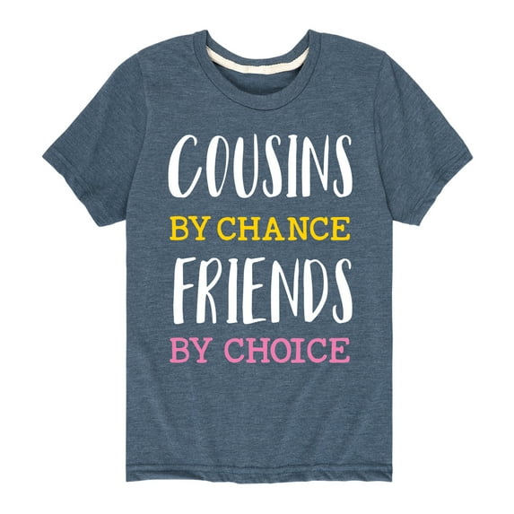 Instant Message - Cousins By Chance Friends By Choice - Toddler And Youth Short Sleeve Graphic T-Shirt