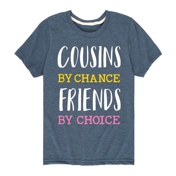 Instant Message - Cousins By Chance Friends By Choice - Toddler And Youth Short Sleeve Graphic T-Shirt