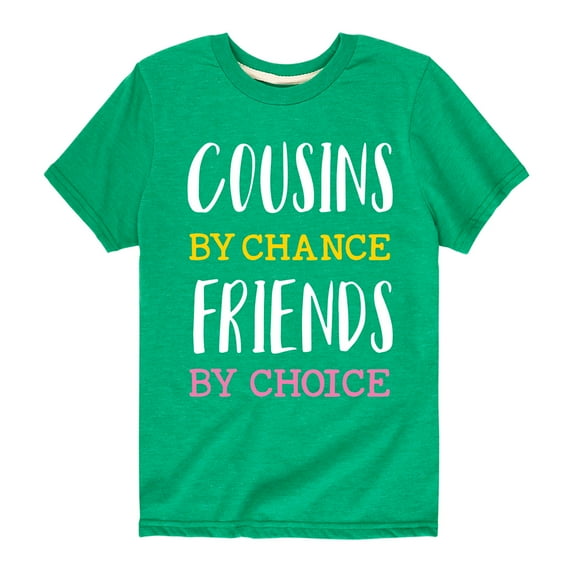 Instant Message - Cousins By Chance Friends By Choice - Toddler And Youth Short Sleeve Graphic T-Shirt