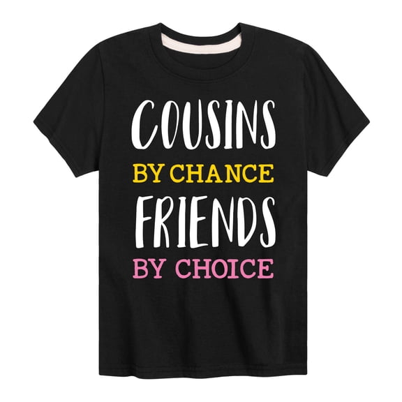 Instant Message - Cousins By Chance Friends By Choice - Toddler And Youth Short Sleeve Graphic T-Shirt