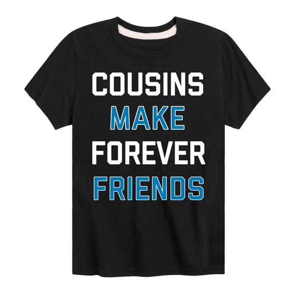 Instant Message - Cousins Make Forever Friends - Toddler And Youth Short Sleeve Graphic T-Shirt