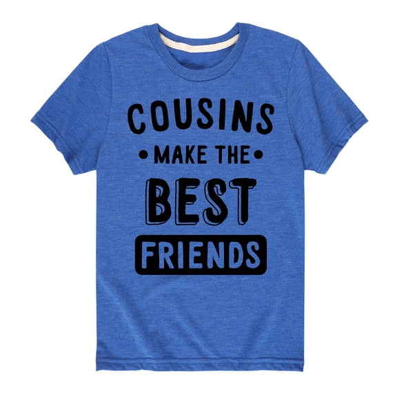 Instant Message - Cousins Make The Best Friends - Toddler And Youth Short Sleeve Graphic T-Shirt