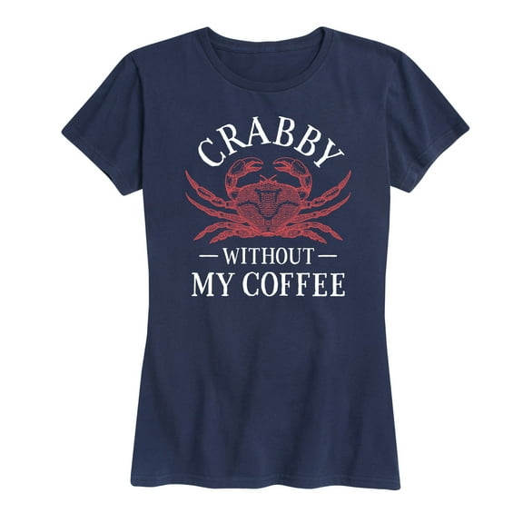 Instant Message - Crabby Without My Coffee - Women's Short Sleeve Graphic T-Shirt