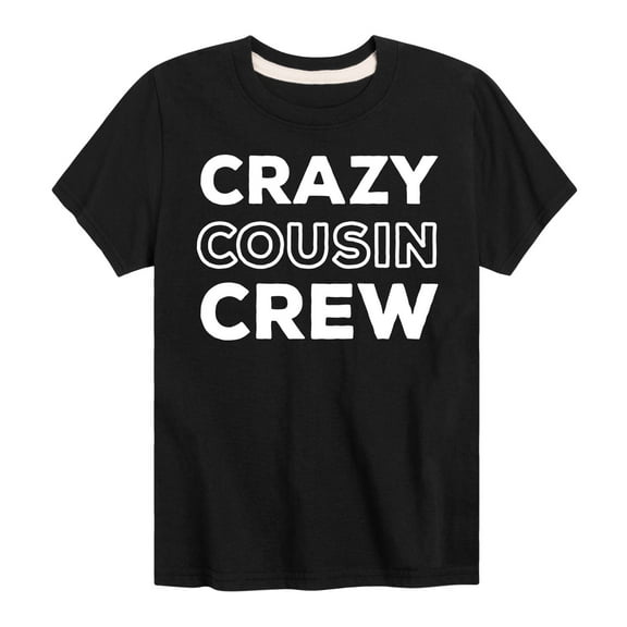 Instant Message - Crazy Cousin Crew - Toddler And Youth Short Sleeve Graphic T-Shirt
