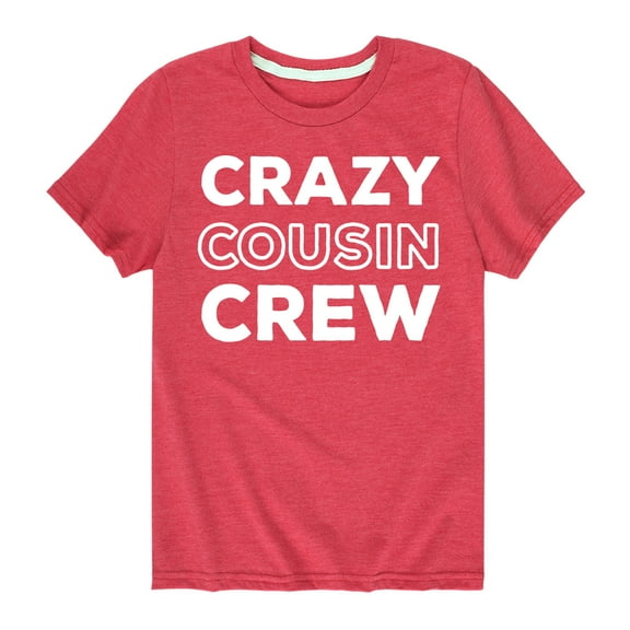 Instant Message - Crazy Cousin Crew - Toddler And Youth Short Sleeve Graphic T-Shirt