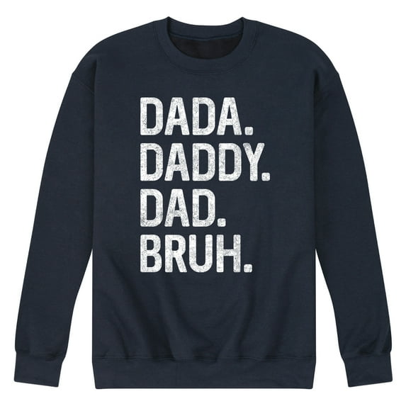 Instant Message - Dada Daddy Dad Bruh - Men's Crew Neck Fleece Pullover