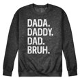 thumbnail image 1 of Instant Message - Dada Daddy Dad Bruh  - Men's Crew Neck Fleece Pullover, 1 of 6