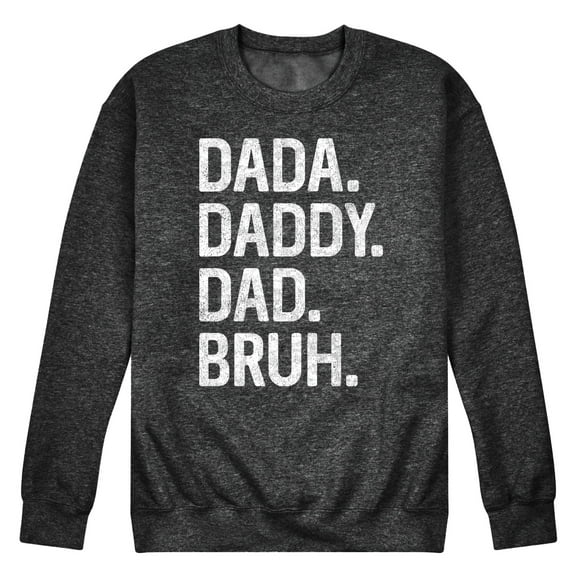 Instant Message - Dada Daddy Dad Bruh  - Men's Crew Neck Fleece Pullover