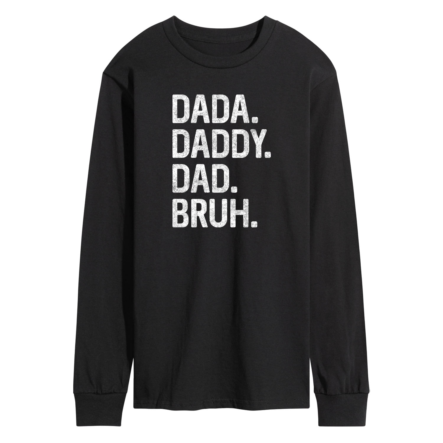 Instant Message - Dada Daddy Dad Bruh - Men's Long Sleeve T-Shirt ...