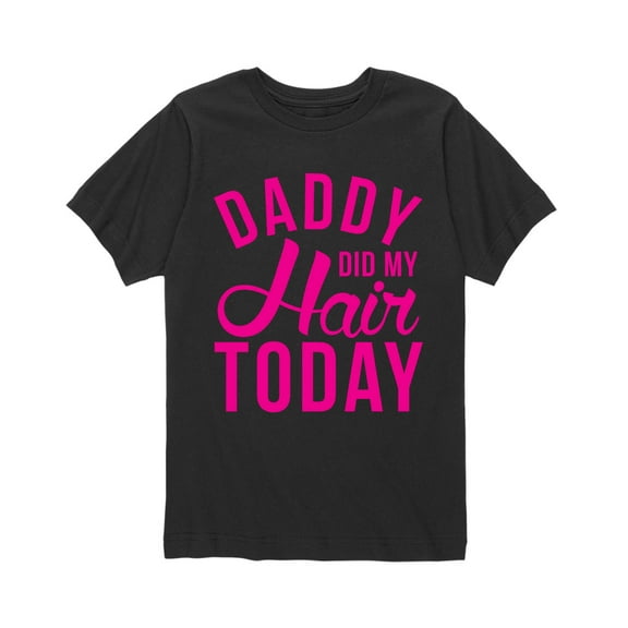 Instant Message - Daddy Did My Hair Today  - Fathers DayYouth Short Sleeve Tee