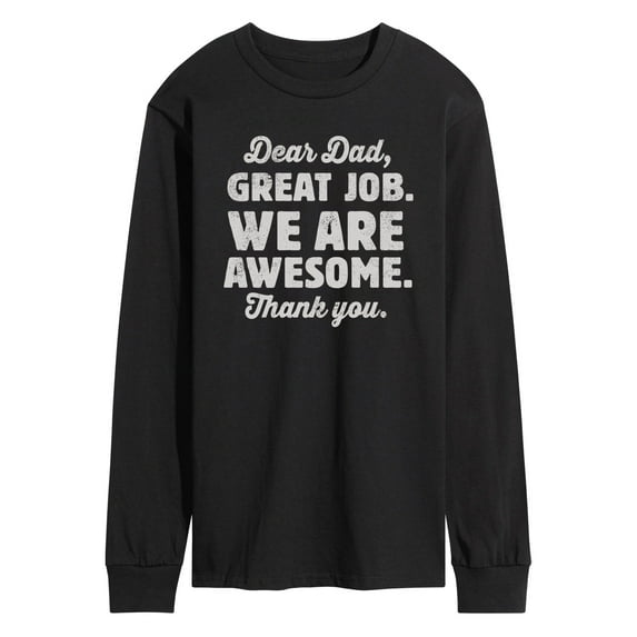 Instant Message - Dear Dad Great Job - Men's Long Sleeve T-Shirt