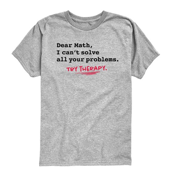 Instant Message - Dear Math I Cant Solve All Your Problems Short Sleeve Graphic T-Shirt