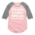 thumbnail image 1 of Instant Message - Dear Santa It Was Papas Idea Christmas - Toddler & Youth Girls Raglan Graphic T-Shirt, 1 of 6