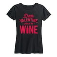 thumbnail image 1 of Instant Message - Dear Valentine Please Be Wine  - Valentine Love  Women's Short Sleeve Graphic T-Shirt, 1 of 5