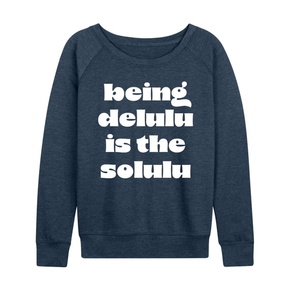 Instant Message - Delulu Is The Solulu - Women's Lightweight French Terry Long Sleeve Shirt