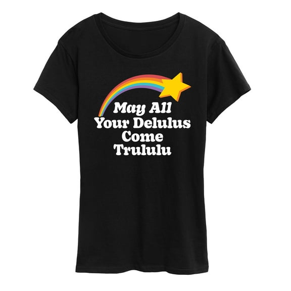 Instant Message - Delulus Come Trululu - Women's Short Sleeve Graphic T-Shirt