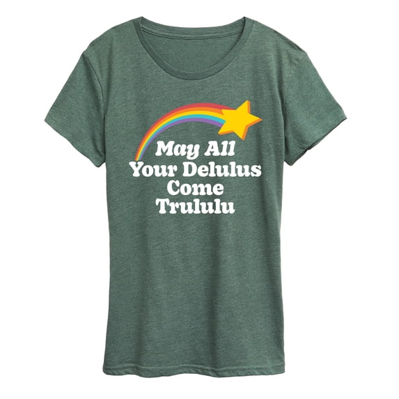 Instant Message - Delulus Come Trululu - Women's Short Sleeve Graphic T-Shirt