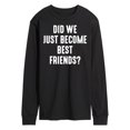 thumbnail image 1 of Instant Message - Did We Just Become Best Friends - Men's Long Sleeve T-Shirt, 1 of 6