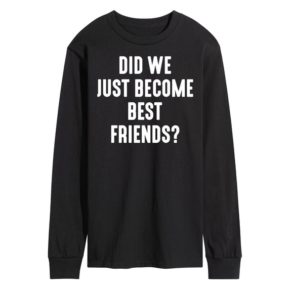 Instant Message - Did We Just Become Best Friends - Men's Long Sleeve T-Shirt